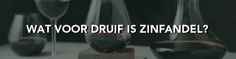 Blogpost Wat voor druif is zinfandel, met rode wijn op de achtergrond